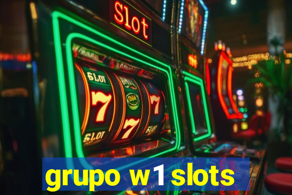grupo w1 slots